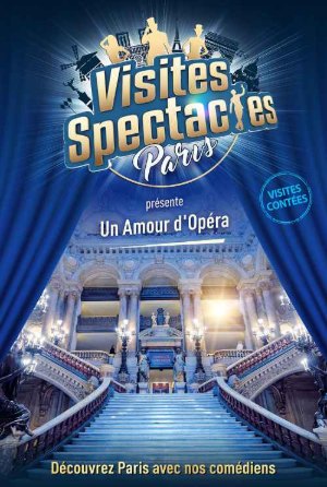 Visite spectacle : Un Amour d'Opéra