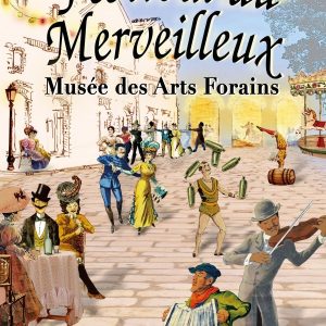 Le festival du merveilleux au Musée des arts forains 2024-2025