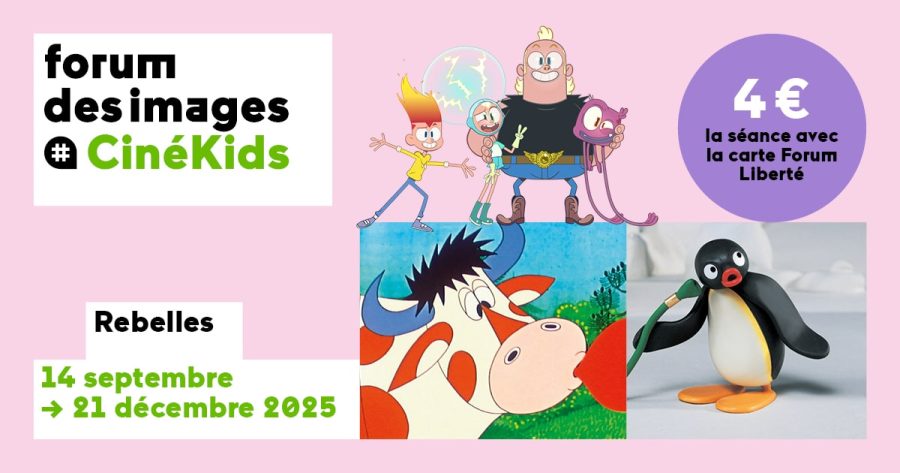 Affiche cinekids au Forum des images - rebelles  septembre- décembre 2025 décemebre