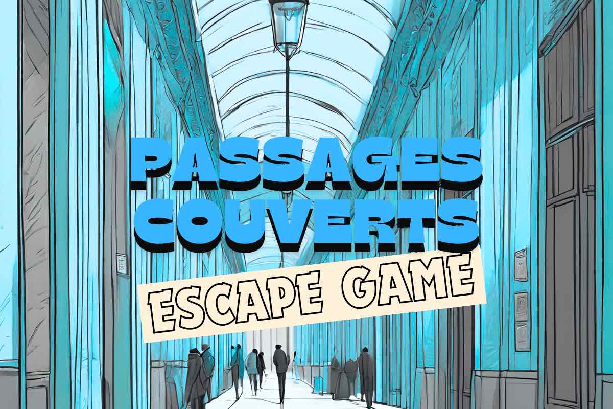 "Les secrets des passages couverts" | Escape Game ado et adulte