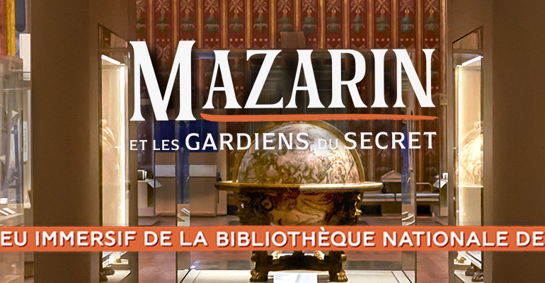 Mazarin et les gardiens du secret Affiche "Mazarin et les gardiens du secret" à la bnf Richelieu jeu immersif 2025