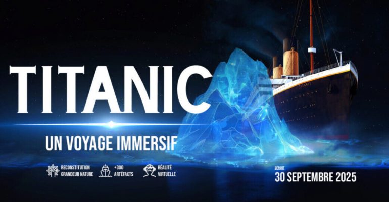 Titanic, un voyage dans le temps : l'expérience immersive