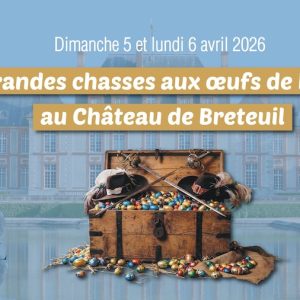 Les grandes chasses aux oeufs de Pâques du Château de Breteuil 2026