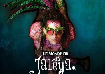Circus Paname: "The World of Jalèya."