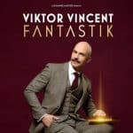 Viktor Vincent dans Fantastik