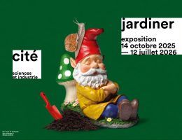 jardiner, l'expo à la Cité des Sciences et de l'Industrie