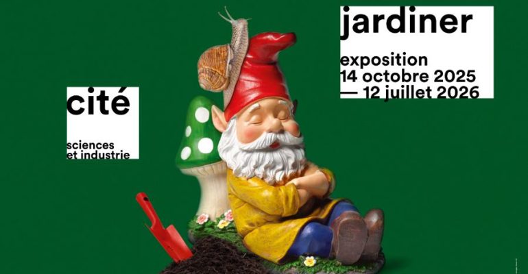 jardiner, l'expo à la Cité des Sciences et de l'Industrie