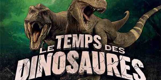 Le temps des Dinosaures