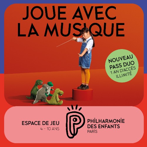 Pass duo à la Philharmonie des enfants