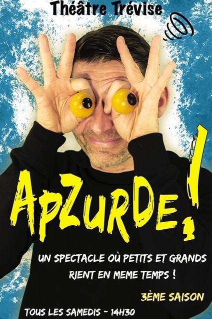 Apzurde, la pièce de théatre pour les enfants, les ados et les plus grands