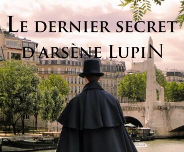 the last secret of Arsene Lupin