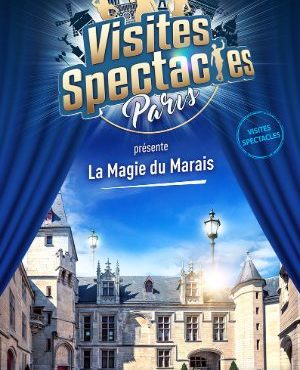 Visite spectacle : La magie du Marais