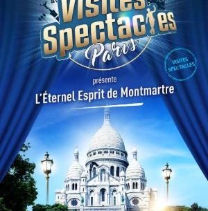 Visite spectacle : L'Eternel Esprit de Montmartre