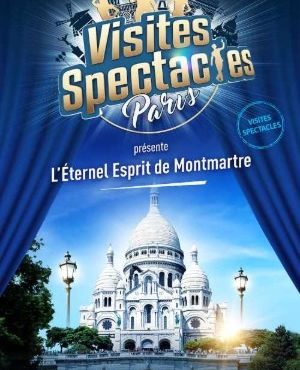 Visite spectacle : L'Eternel Esprit de Montmartre