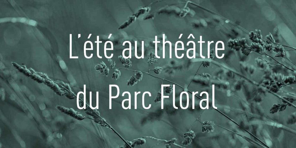 free event at the Parc Floral with the Dunois Theatre