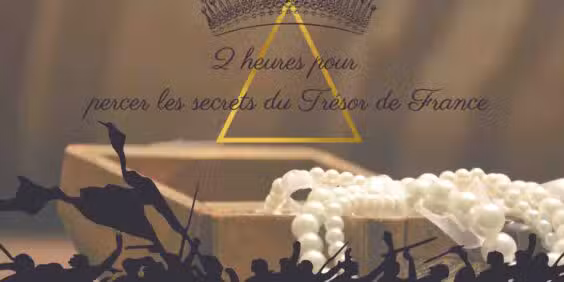 Jeu d’enquête “2h pour percer le secret du Trésor de France”